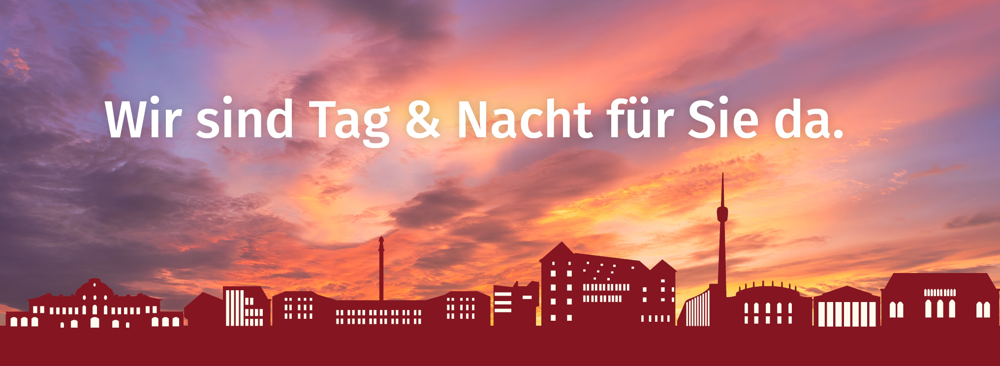 Stadt-Skyline vor Abendhimmel als Symbol für die Ruhe am Ende des Weges. Dazu der Text von Abendrot 'Wir sind Tag & Nacht für Sie da.'